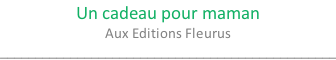 Un cadeau pour maman  Aux Editions Fleurus ________________________________________________
